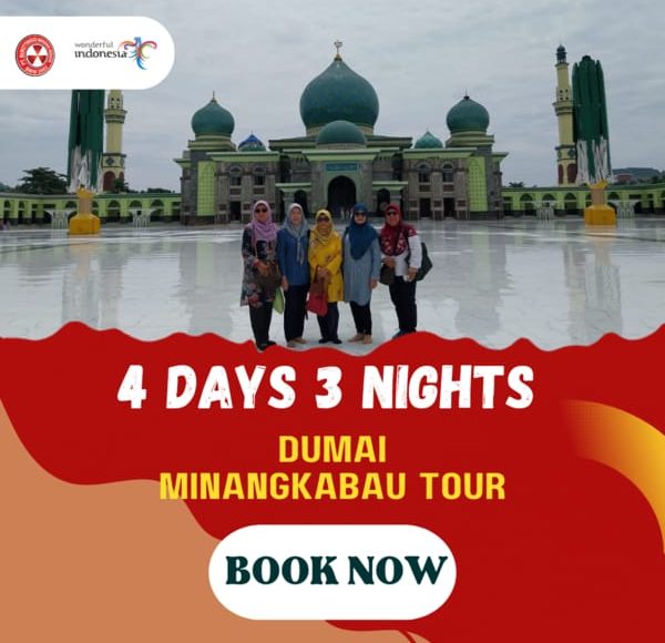 4D3N DUMAI MINANGKABAU TOUR (2N BUKITTINGGI, 1N DIPERJALANAN)