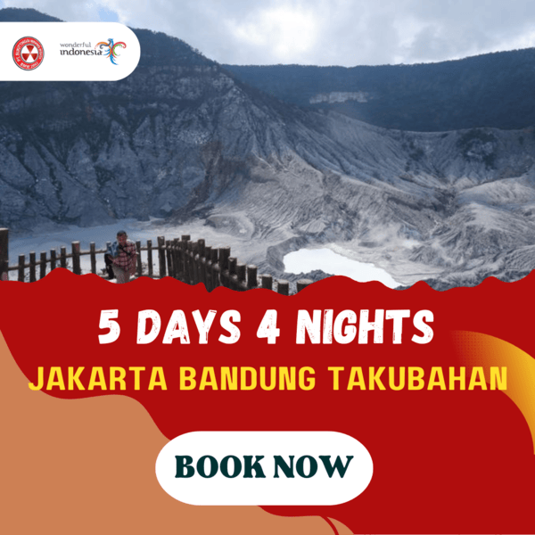 5D4N JAKARTA-BANDUNG-TAKUBAHAN PERAHU (3N BANDUNG, 1N JAKARTA)