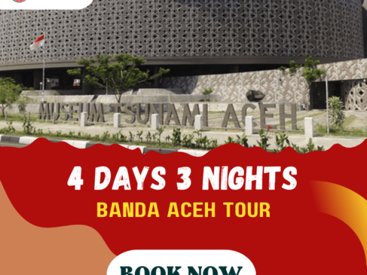 4D3N BANDA ACEH TOUR