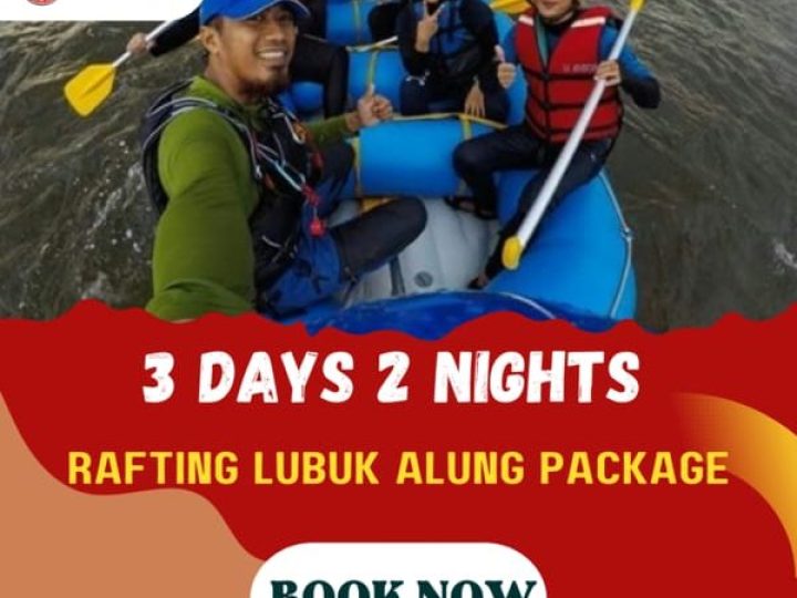 3D2N RAFTING LUBUK ALUNG PACKAGE (2N BUKITTINGGI)