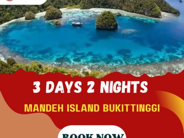 3D2N MANDEH ISLAND – BUKITTINGGI – KAMPUNG SAROSAH PACKAGE (1N BUKITTINGGI 1N PADANG)