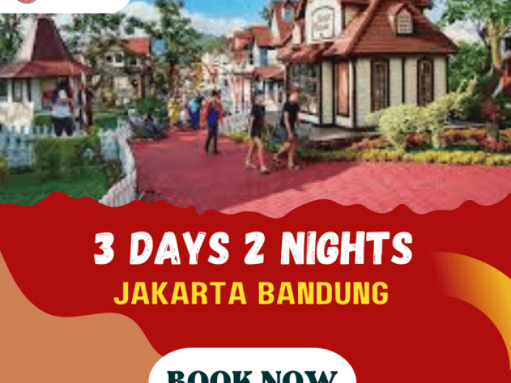 3D2N JAKARTA BANDUNG (1N BANDUNG 1N JAKARTA)