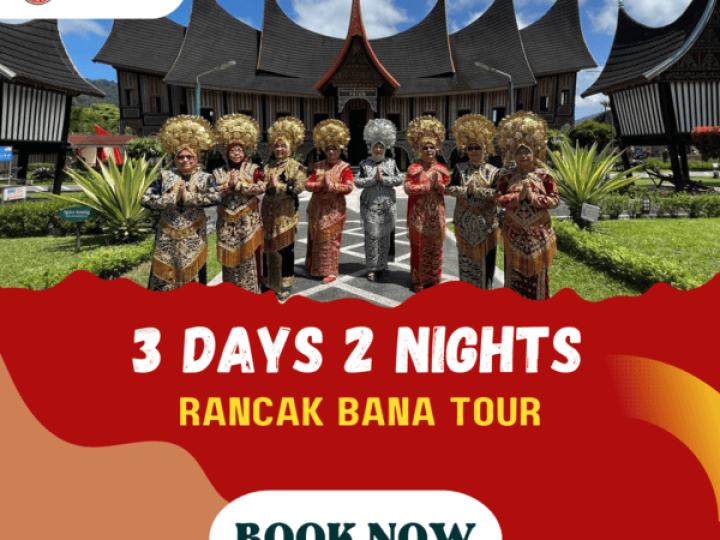 3D2N RANCAK BANA TOUR  (1N BUKITTINGGI, 1N PADANG)