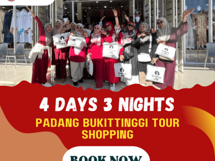 4D3N PADANG – BUKITTINGGI TOUR SHOPPING (2N BUKITTINGGI, 1 PADANG)