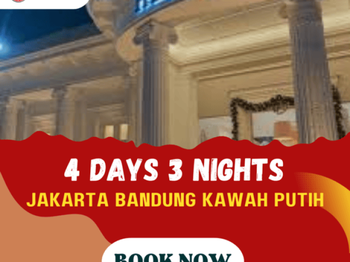 4D3N JAKARTA – BANDUNG ~ KAWAH PUTIH TOUR (3N BANDUNG, IN & OUT FROM JAKARTA)