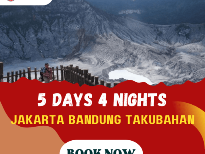 5D4N JAKARTA-BANDUNG-TAKUBAHAN PERAHU (3N BANDUNG, 1N JAKARTA)