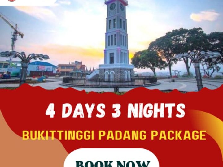 4D3N BUKITTINGGI PADANG PACKAGE (2N BUKITTINGGI 1N PADANG)