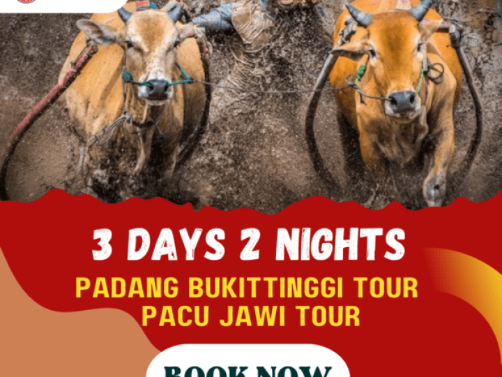 3D2N PADANG BUKITTINGGI PACU JAWI (2N BUKITTINGGI)